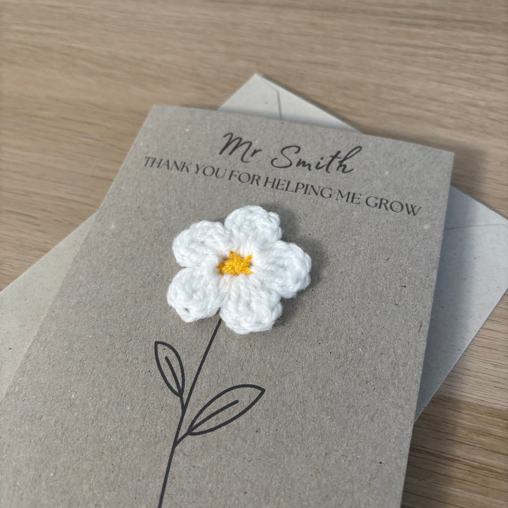 Personalised Teacher Card - 'Thank You for Helping me Grow' - Crochet White Daisy Flower