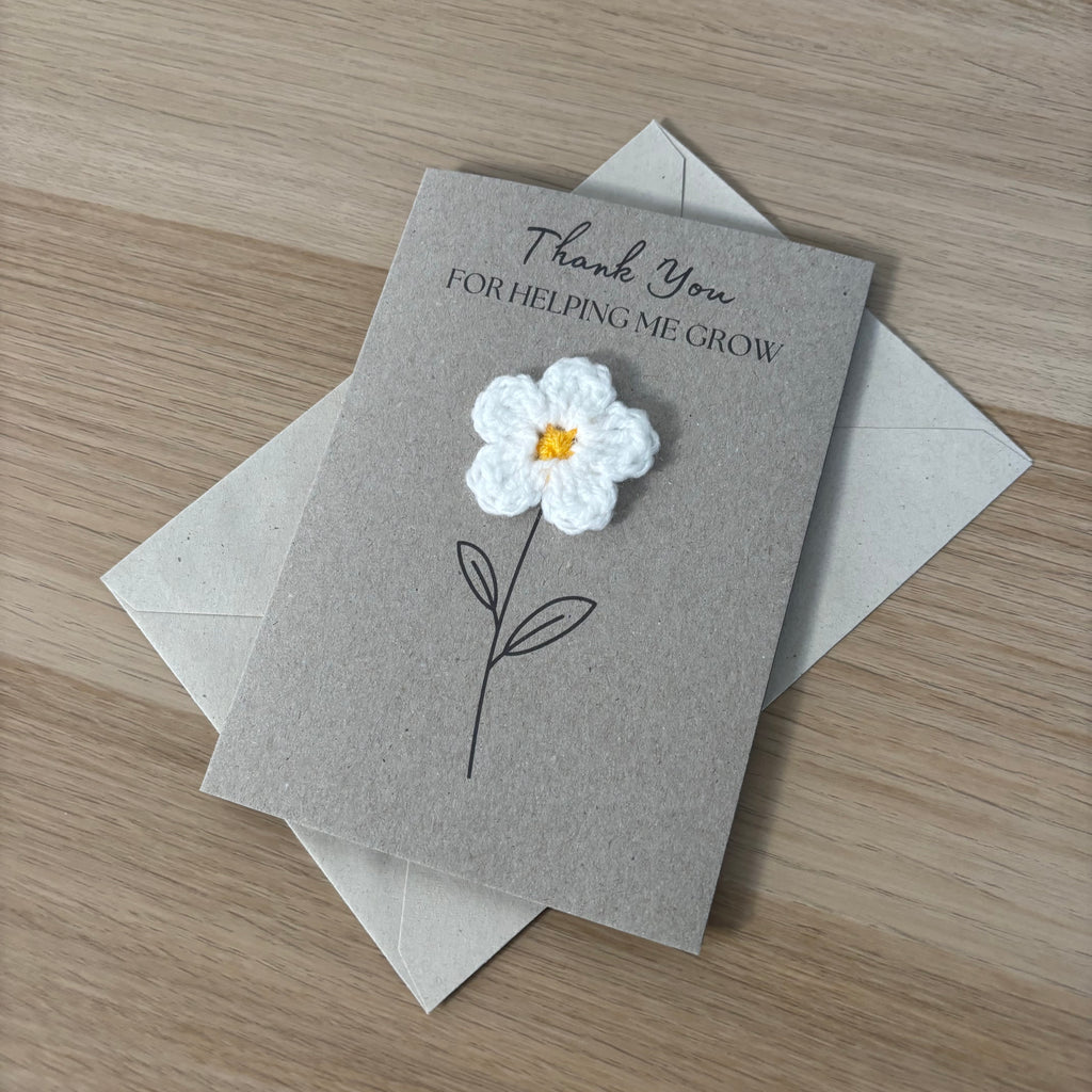 Card for School Teacher - 'Thank You for Helping me Grow' - Crochet White Daisy Flower