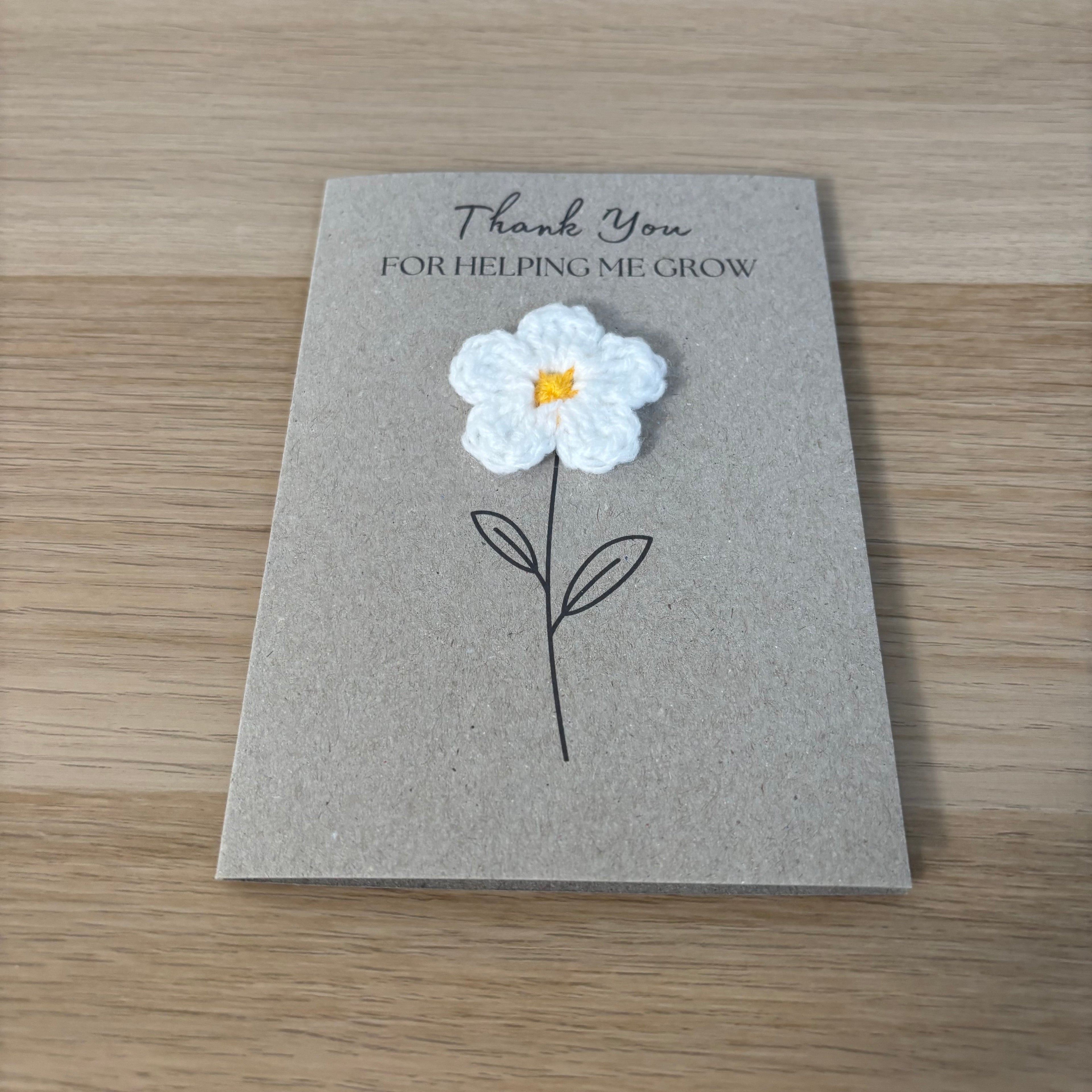 Card for School Teacher - 'Thank You for Helping me Grow' - Crochet White Daisy Flower