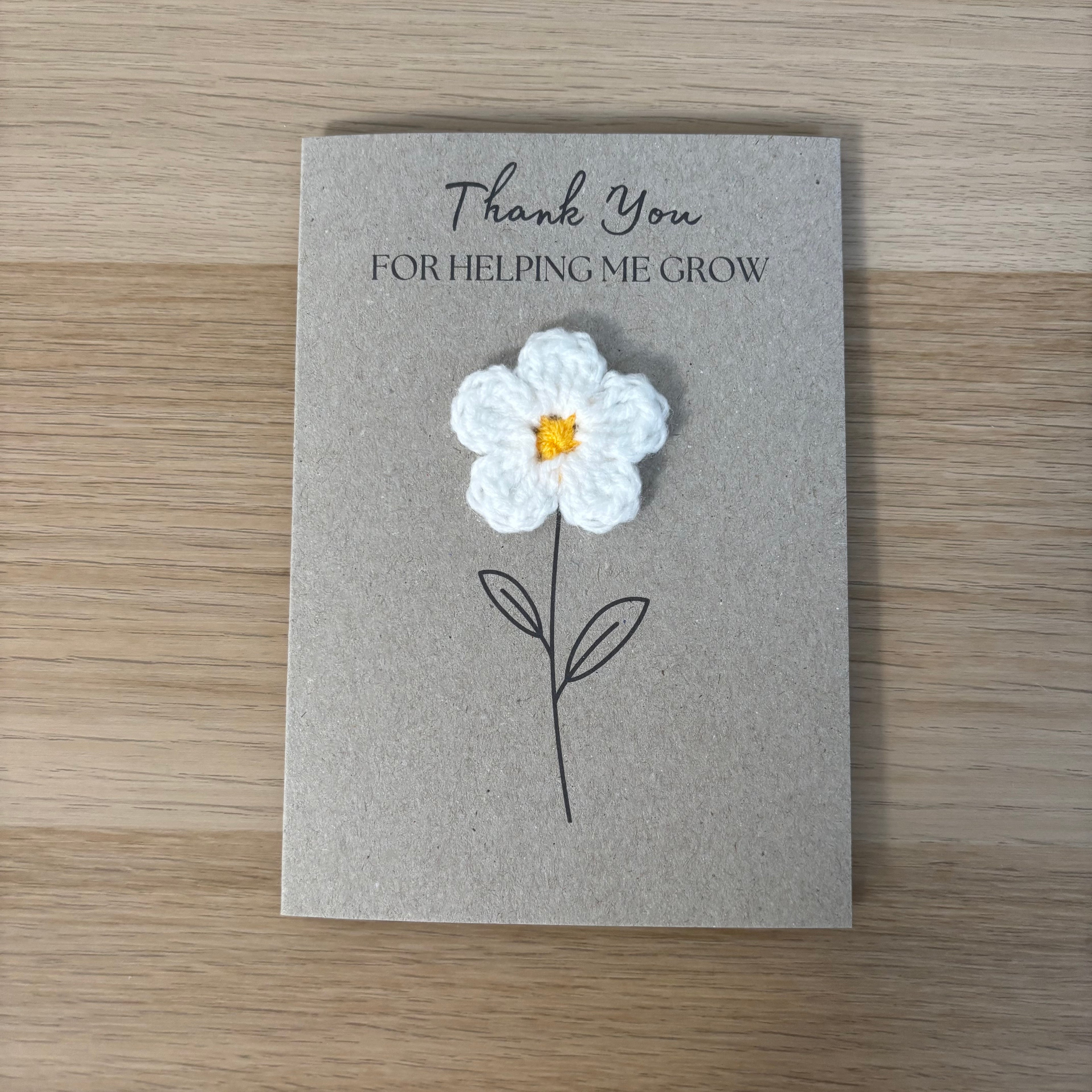 Card for School Teacher - 'Thank You for Helping me Grow' - Crochet White Daisy Flower