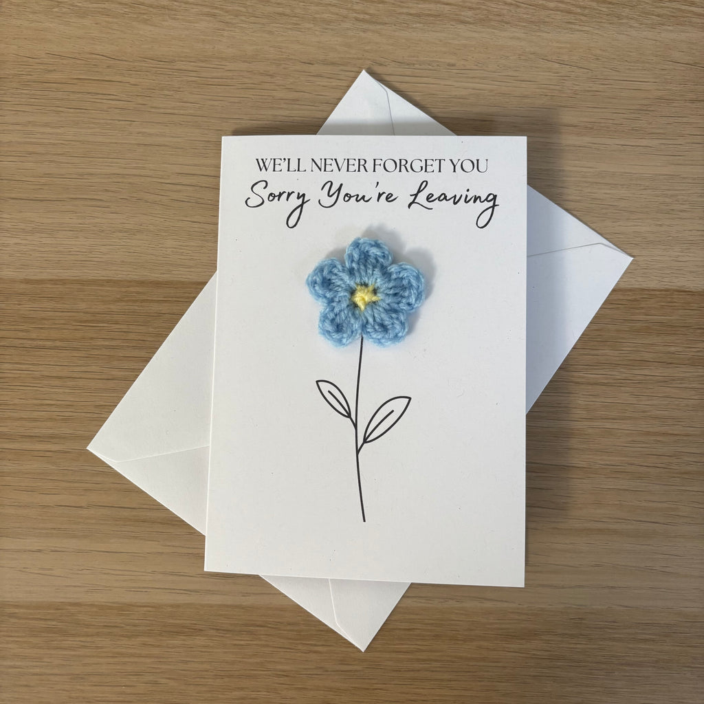 Sorry You're Leaving - We'll Never Forget You Card with Crochet Forget-Me-Not Flower