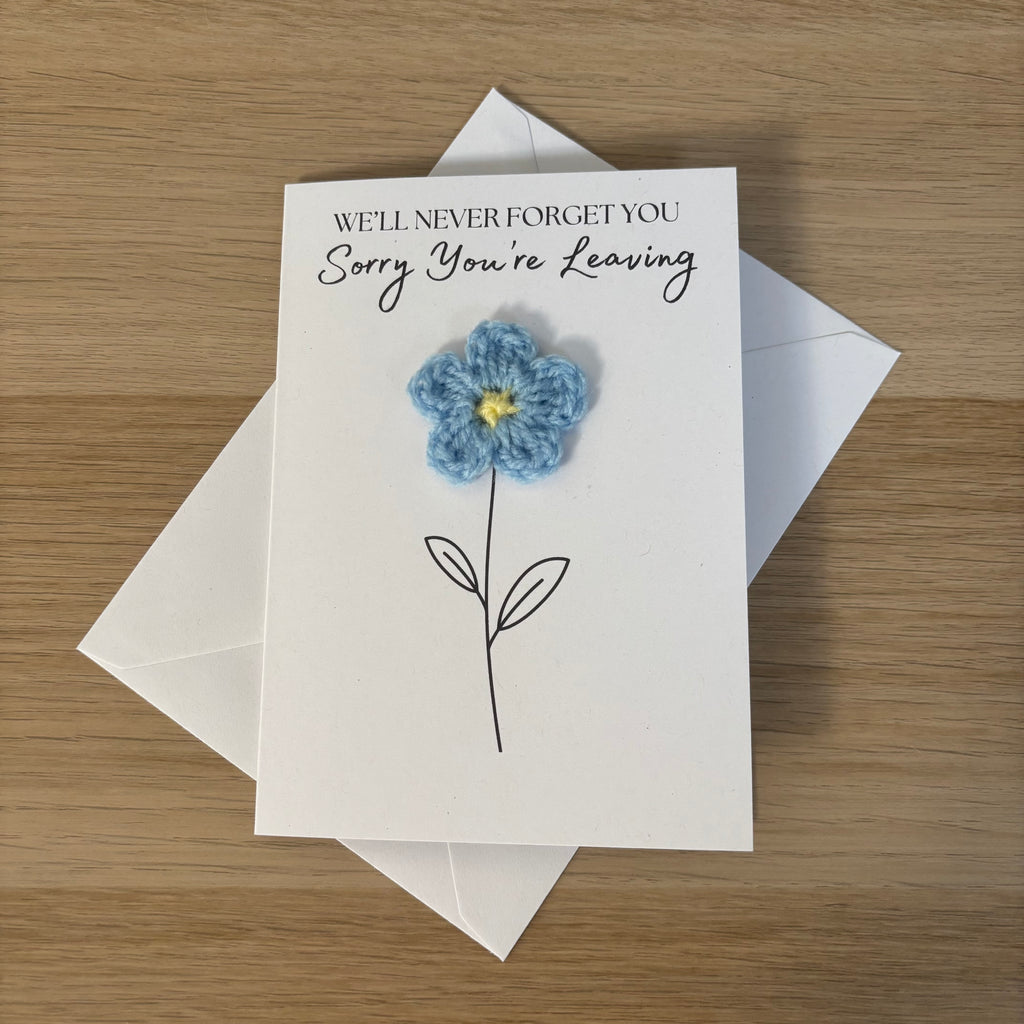 Sorry You're Leaving - We'll Never Forget You Card with Crochet Forget-Me-Not Flower
