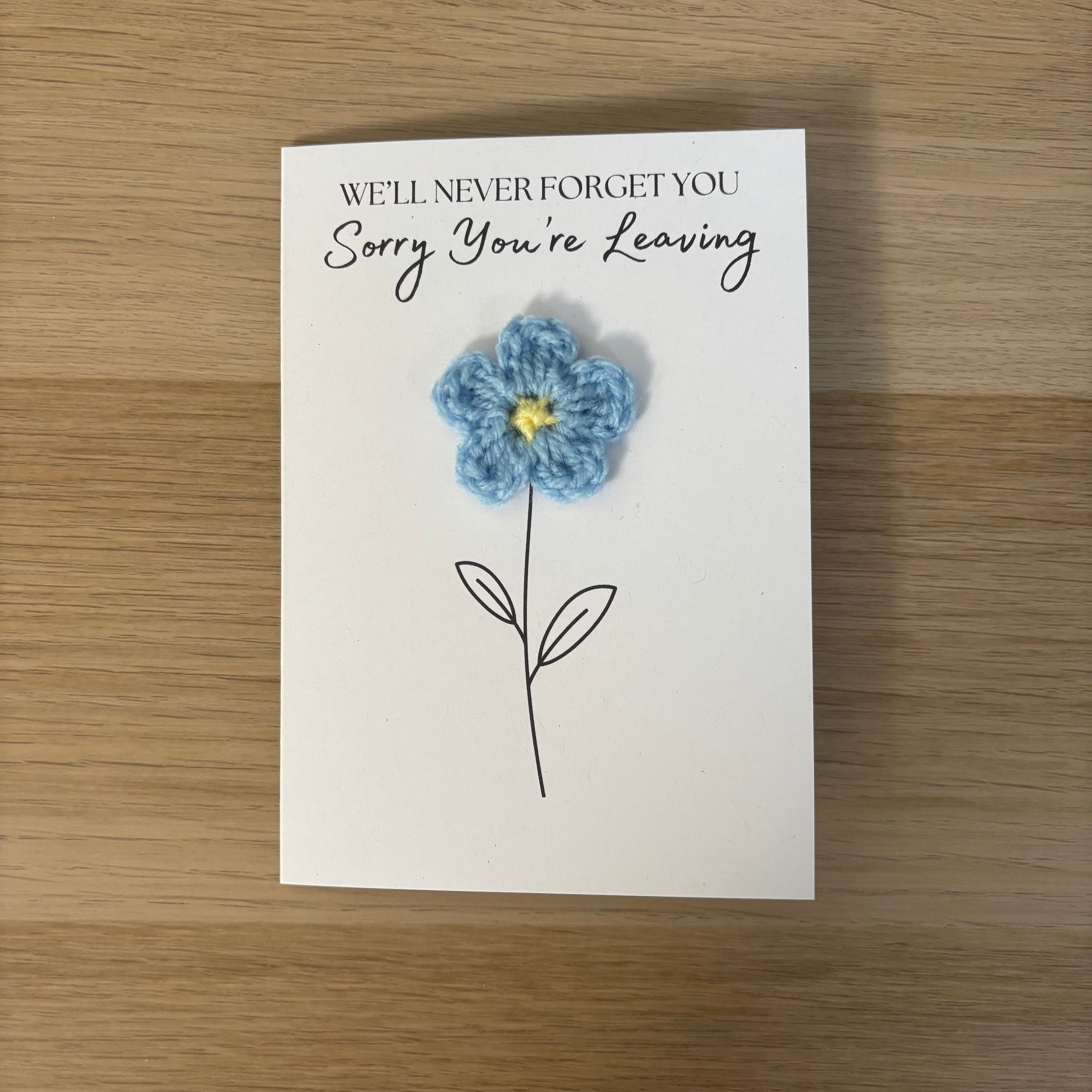 Sorry You're Leaving - We'll Never Forget You Card with Crochet Forget-Me-Not Flower
