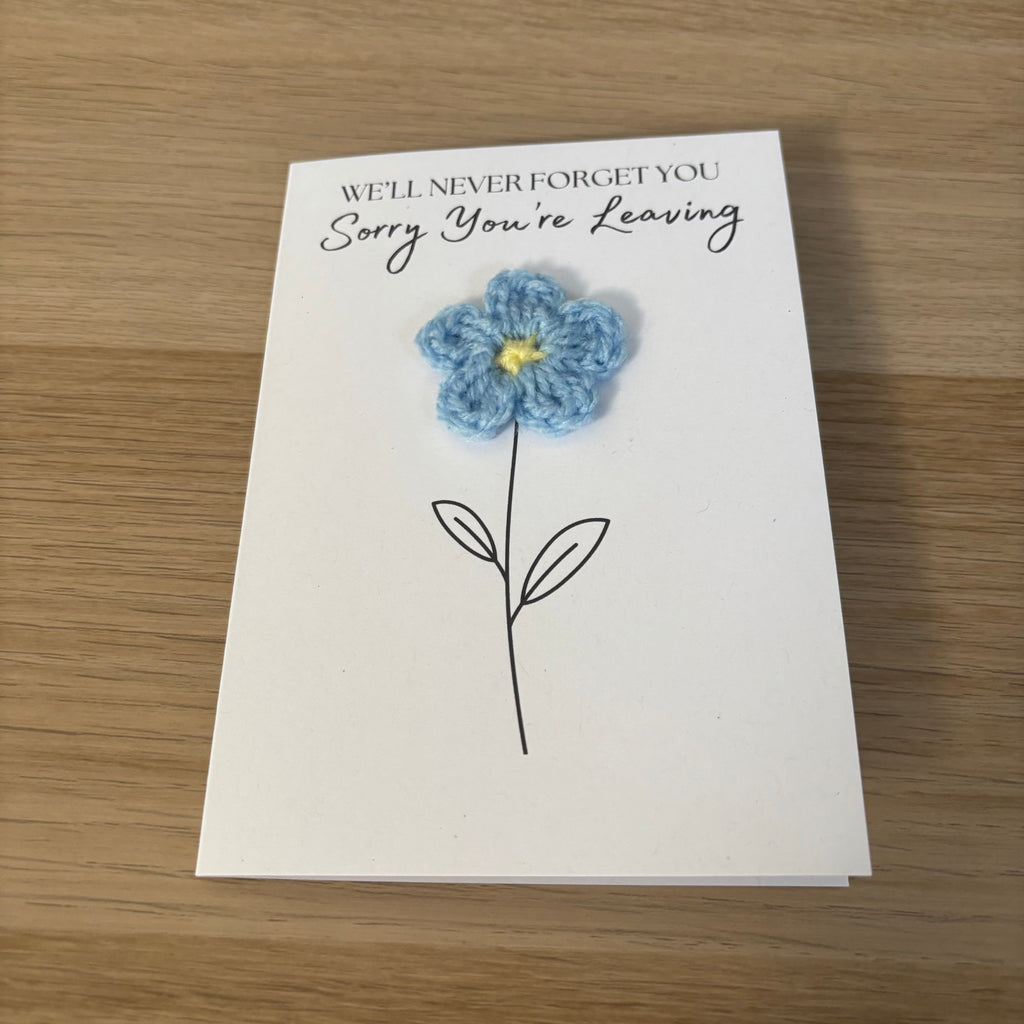 Sorry You're Leaving - We'll Never Forget You Card with Crochet Forget-Me-Not Flower