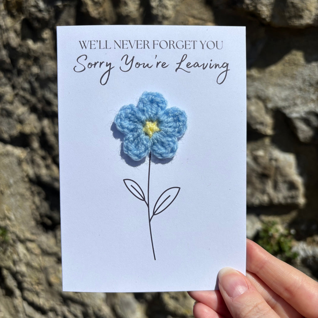 Sorry You're Leaving - We'll Never Forget You Card with Crochet Forget-Me-Not Flower